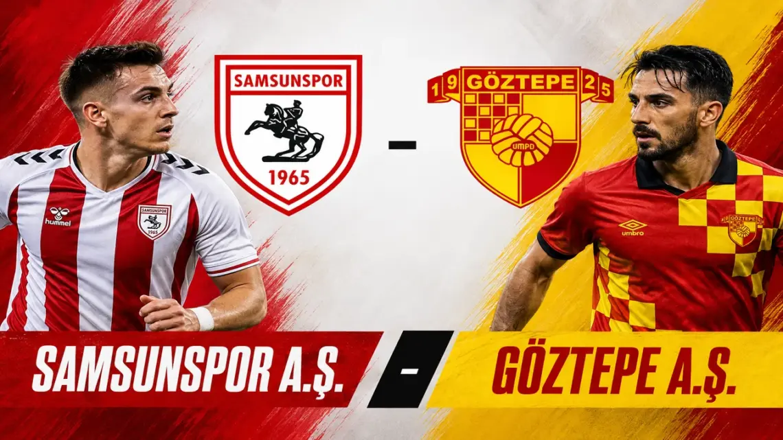Samsunspor – Göztepe Maçı: Süper Lig’in İlk Haftasında Kritik Karşılaşma